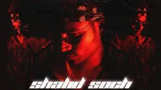 SHABD SOCH - ZIDDI |PROD. AMMY JAMES | 2023 RAP