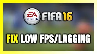 Как исправить низкий FPS и лаги в FIFA 16!