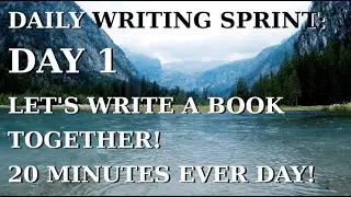 DAY 1: DAILY 20 Minute WRITING SPRINT CHALLENGE Rain Sounds - LET'S WRITE A BOOK TOGETHER