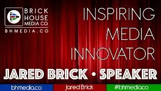 Jared Brick - Event Speaker from Brick House Media Co