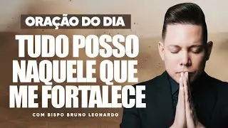 ORAÇÃO DO DIA 15 DE JANEIRO • BISPO BRUNO LEONARDO