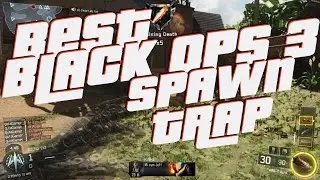 BEST SPAWN TRAP IN BLACK OPS 3 EVER