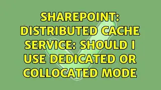 Sharepoint: Distributed Cache Service: Should I use Dedicated or Collocated mode