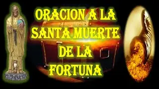 ORACION A LA SANTA MUERTE DE LA FORTUNA