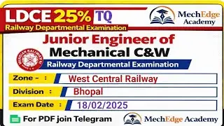 LDCE 25% TQ JE Mechanical C&W WCR/ Bhopal Division Exam date 18/02/2025