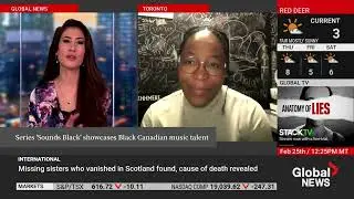 Global News, Series Sounds Black showcase Black Canadian Music talents, February 25, 2025