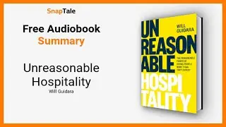 Unreasonable Hospitality by Will Guidara: 13 Minute Summary