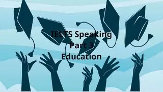 IELTS Speaking Part 3 Education