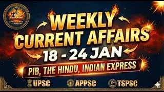 Weekly Current Affairs (18-24 Jan) | The Hindu & Indian Express, Mint & PIB | APPSC, TSPSC, UPSC