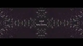 noteaf - Rainy Evening