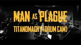 Man as Plague - Titanomachy (drum cam) | Teaser
