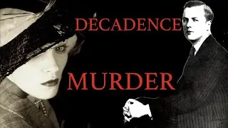 Decadence and Murder | Hedonistic Happy Valley Set + Unsolved Royal Murder Mystery | Trailer
