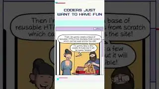 Coders just want to have fun