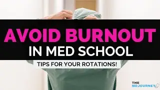 How To Deal With Burnout in Med School [Tips For Your Rotations 2024]