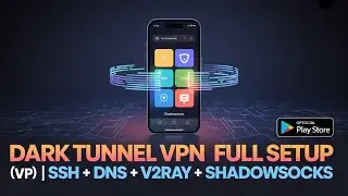 Руководство по настройке Dark Tunnel VPN | Комплексные протоколы: SSH, медленный DNS, V2Ray, Shad...