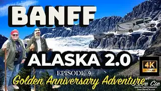 Ep 9 Canadian Rockies Road Trip, Banff, Lake Louise, Johnston Canyon, Ice Fields Parkway, Alaska 2.0