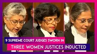 9 Supreme Court Judges Sworn In, Three Women Justices Inducted