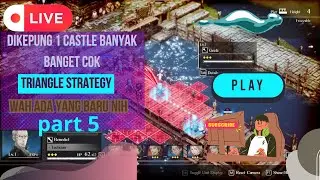 waduh castle Wolffort di serang sama Aesfrost part 5 #trianglestrategy  (ROAD TO RAMADHAN)