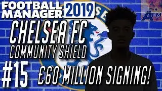 &pound;60 Million Wonderkid | #FM19 Chelsea | Episode 15 (Community Shield) | Football Manager 2019
