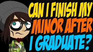 Can I Finish My Minor After I Graduate?