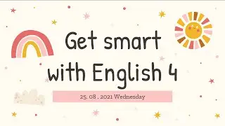 GET SMRT WITH ENGLISH 4 (UNIT 4 : PEOPLE AT WORK_7)