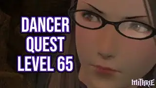 FFXIV 6.1 1684 Dancer Quest Level 65