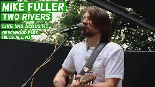 Mike Fuller - Two Rivers (Live and Acoustic at Beechwood Park, Hillsdale, NJ)