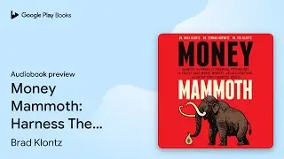 Money Mammoth: Harness The Power of Financial&hellip; by Dr. Brad Klontz &middot; Audiobook preview