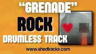 Grenade | Rock Drumless Practice Shedtrack | Chad Carouthers