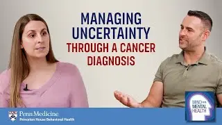 Managing Uncertainty Through a Cancer Diagnosis