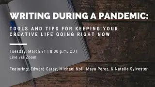 Writing During a Pandemic: Tools and Tips for Keeping Your Creative Life Going Right Now