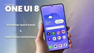 Samsung One UI 8 Is Here! Smoother Quick Panel + Notification Animations