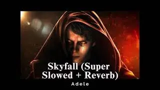 Skyfall (Super Slowed + Reverb) Adele
