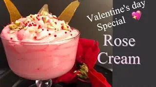 ROSE CREAM DESSERT ||VALENTINE'S DAY SPECIAL DESSERT||VALENTINE'S DAY SPECIAL RECIPE
