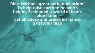 Archangel Michael&rsquo;s Sword of Blue Flame   Blest Michael, great archangel bright,  To help raise ear&hellip;