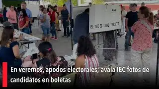 En veremos, apodos electorales; avala IEC fotos de candidatos en boletas