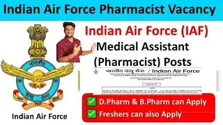 INDIAN AIR FORCE BIG PHARMACIST RECRUITMENT VACANCY FOR MEDICAL ASSISTANT IAF PHARMACIST DETAIL FORM