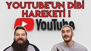 Youtube'un Dibi Hareketi | Yazacak Havalı C&uuml;mle Bulamadık