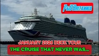 P&O Britannia - January 2026 Deck Tour (The cruse that never was! Broken Ship!)