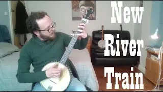 New River Train - Clawhammer Banjo