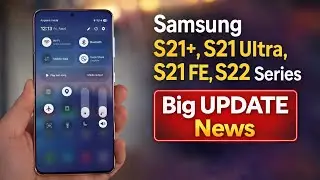 New UPDATE Samsung S21 Ultra & S22 Series, S23 &ndash; BIG News! One Ui 8.5