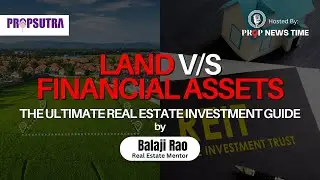 Land vs. Financial Assets: The Ultimate Real Estate Investment Guide 📈💰