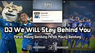 DJ WE WILL STAY BEHIND YOU | BOOTLEG REMIX 2024 TERBARU SOUND TIKTOK