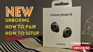How to Setup Samsung Galaxy Buds Fan Edition (FE) OOB (Out of the Box)