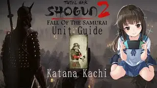 Total War: Shogun 2 Fall of the Samurai Unit Guide: Katana Kachi