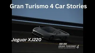 Gran Turismo 4 Car Stories - Part 6: Jaguar XJ220