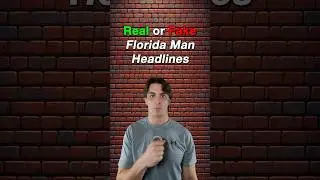 Real or Fake Florida Man Headlines