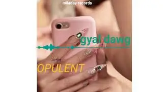 Opulent - gyal dawq (Official audio)