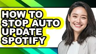How to Stop Auto Update Spotify (easy Method)
