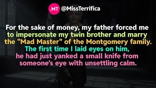 For the sake of money, my father forced me to impersonate my twin brother and marry the Mad Master..